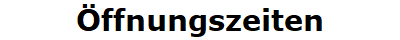 ffnungszeiten