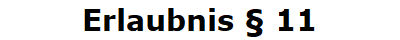 Erlaubnis  11