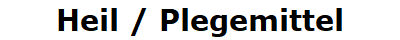 Heil / Plegemittel