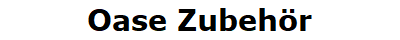 Oase Zubeh�r
